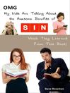 OMG My Kids Are Talking About The Awesome Benefits Of SIN (eBook): Which They Learned From This Book!